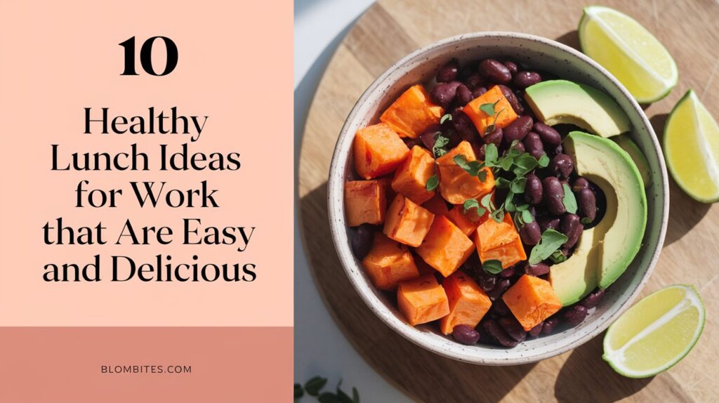 10 heathy lunch ideas that are easy and delicious